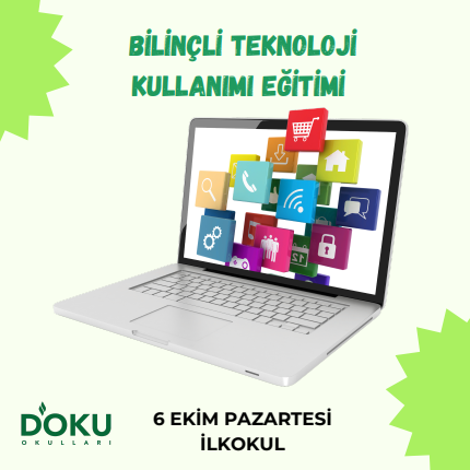 Teknolojiyi Bilinçli Kullanmak…