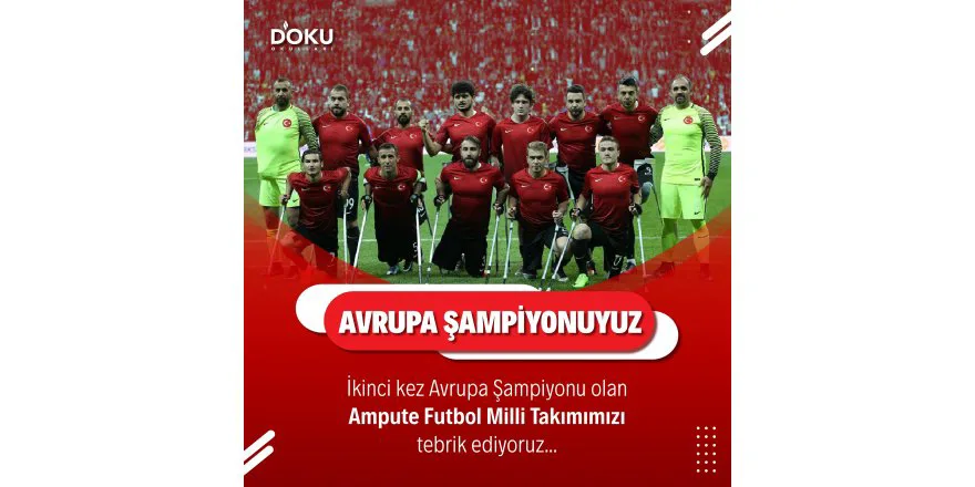 AMPUTE FUTBOL TAKIMIMIZ AVRUPA SAMPIYONU ...