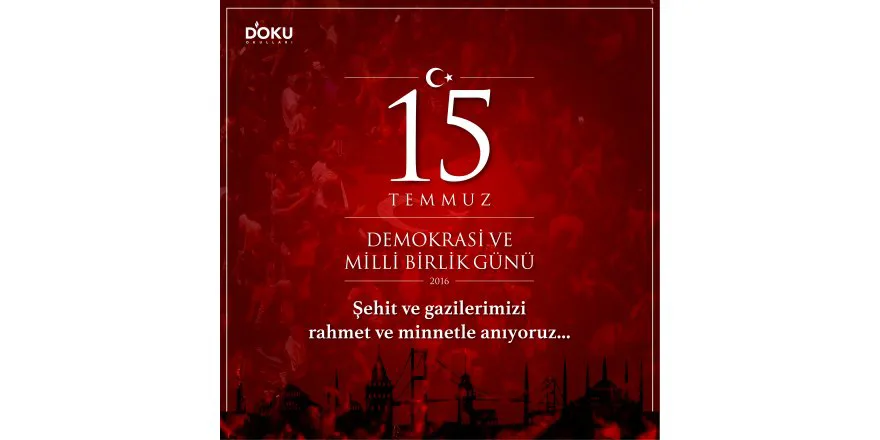 15 TEMMUZ "DEMOKRASI VE MILLI BIRLIK GÜNÜ"